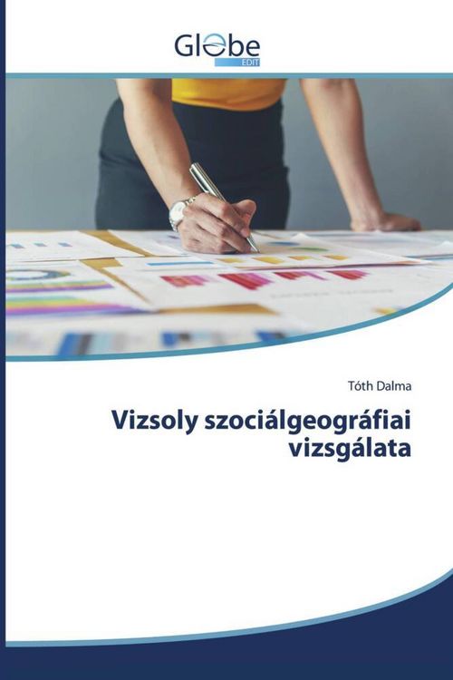 Produktbild: Vizsoly szoci&aacute;lgeogr&aacute;fiai vizsg&aacute;lata