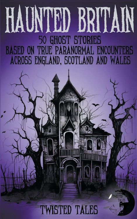 Produktbild: Haunted Britain - 50 Ghost Stories Based on True Paranormal Encounters Across England, Scotland and Wales