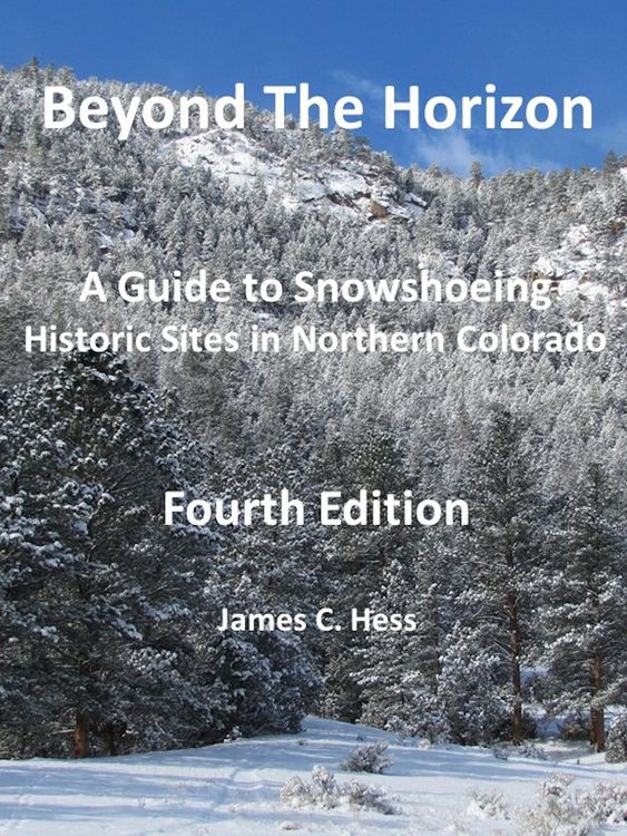 Produktbild: Beyond the Horizon: A Guide to Snowshoeing Historic Sites in Northern Colorado, Fourth Edition