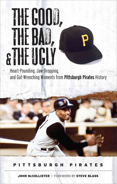 Produktbild: Mccollister, J: Good, the Bad, & the Ugly: Pittsburgh Pirate