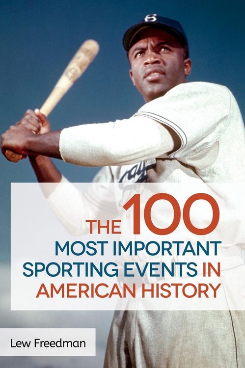 Produktbild: The 100 Most Important Sporting Events in American History