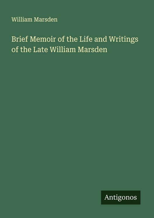 Produktbild: Brief Memoir of the Life and Writings of the Late William Marsden