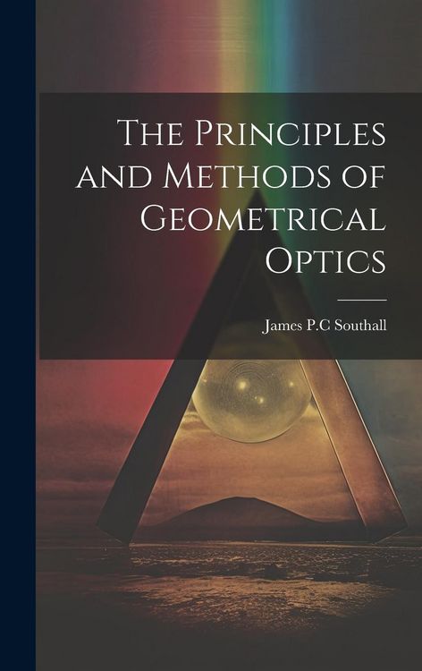 Produktbild: The Principles and Methods of Geometrical Optics