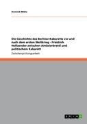 Produktbild: Die Geschichte des Berliner Kabaretts vor und nach dem ersten Weltkrieg - Friedrich Hollaender zwischen Am&uuml;sierbrettl und politischem Kabarett
