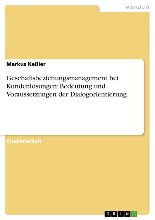 Produktbild: Gesch&auml;ftsbeziehungsmanagement bei Kundenl&ouml;sungen: Bedeutung und Voraussetzungen der Dialogorientierung