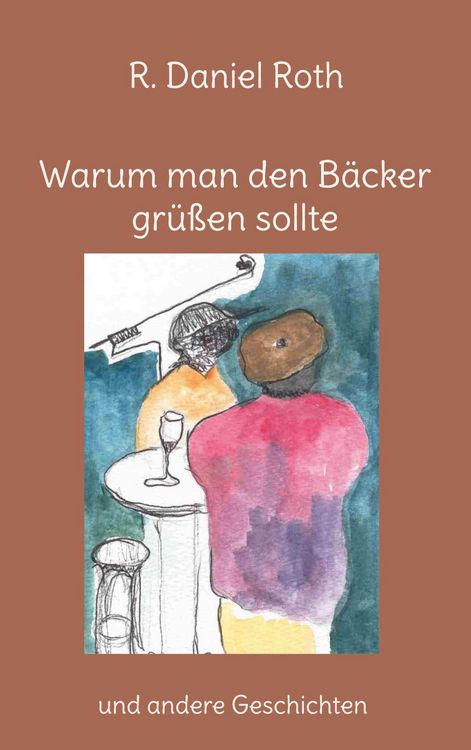 Produktbild: Warum man den B&auml;cker gr&uuml;&szlig;en sollte
