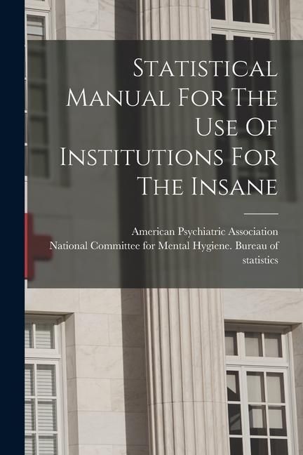 Produktbild: Statistical Manual For The Use Of Institutions For The Insane