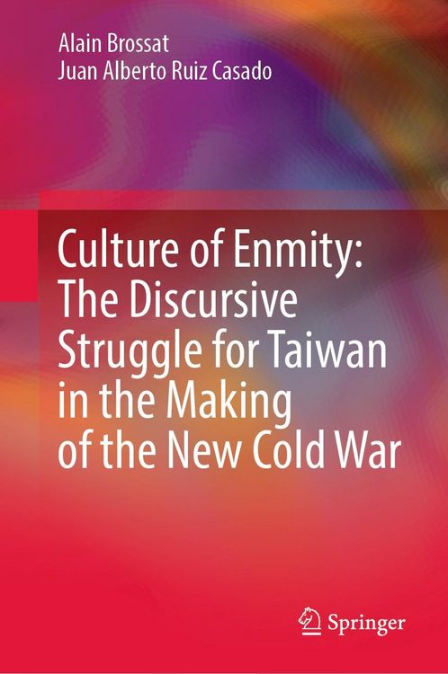 Produktbild: Culture of Enmity: The Discursive Struggle for Taiwan in the Making of the New Cold War