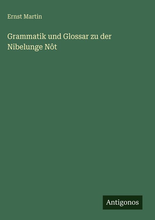 Produktbild: Grammatik und Glossar zu der Nibelunge N&ocirc;t