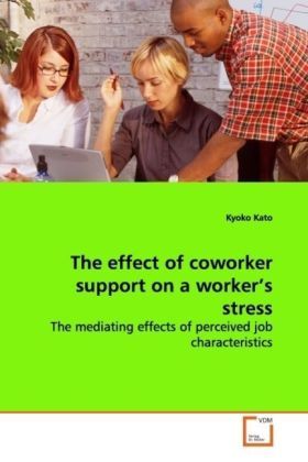 Produktbild: Kato, K: The effect of coworker support on a worker's stress