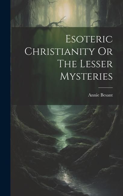 Produktbild: Esoteric Christianity Or The Lesser Mysteries