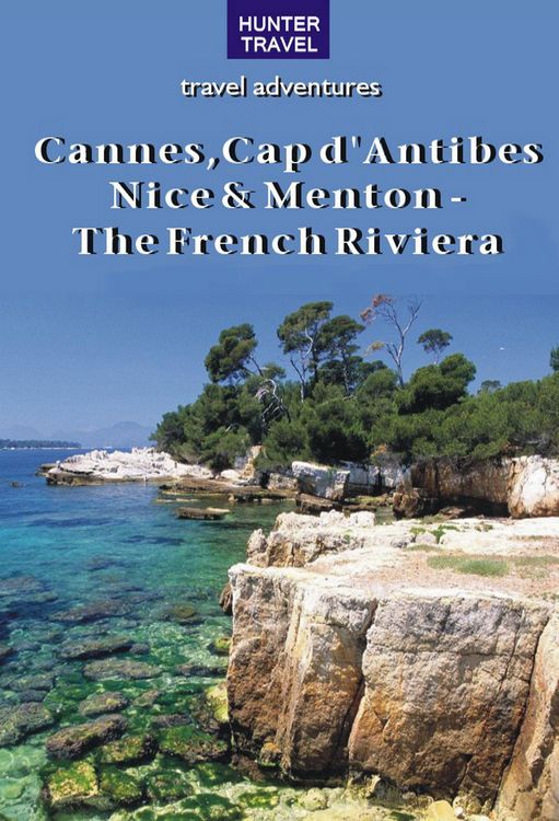 Produktbild: Cannes, Cap d'Antibes, Nice & Menton - The French Riviera