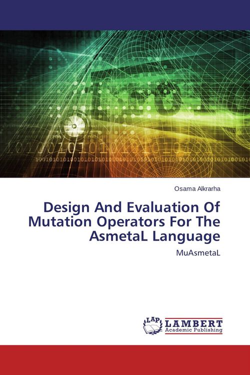 Produktbild: Design And Evaluation Of Mutation Operators For The AsmetaL Language