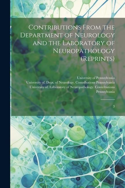 Produktbild: Contributions From the Department of Neurology and the Laboratory of Neuropathology (reprints): 3
