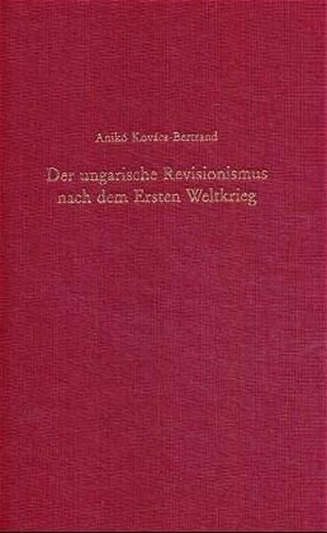 Produktbild: Der ungarische Revisionismus nach dem Ersten Weltkrieg