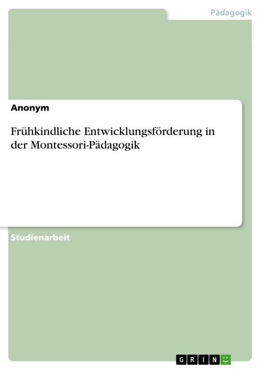 Produktbild: Fr&uuml;hkindliche Entwicklungsf&ouml;rderung in der Montessori-P&auml;dagogik