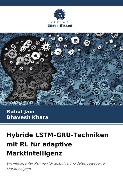 Produktbild: Hybride LSTM-GRU-Techniken mit RL f&uuml;r adaptive Marktintelligenz