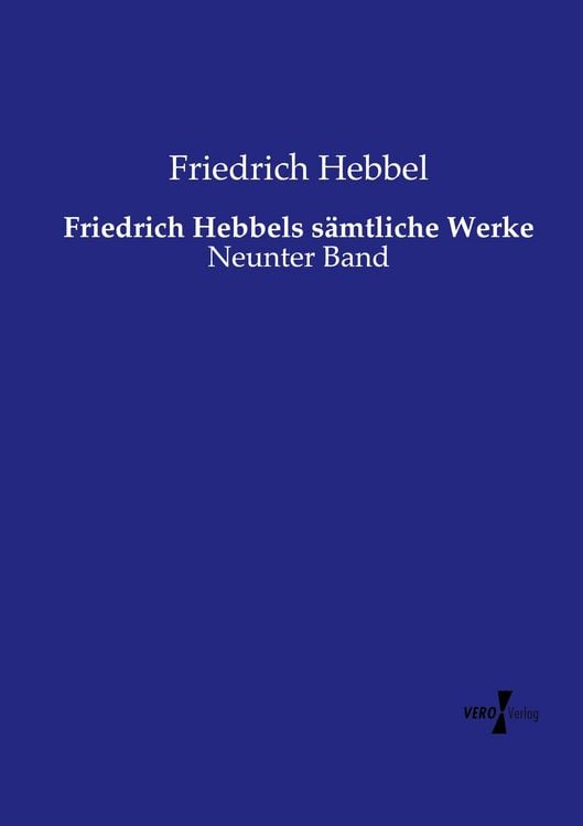 Produktbild: Friedrich Hebbels s&auml;mtliche Werke