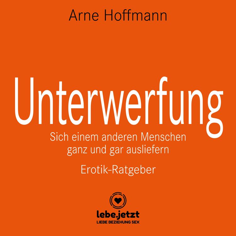 Bild vom Artikel Unterwerfung / Erotischer Ratgeber vom Autor Arne Hoffmann