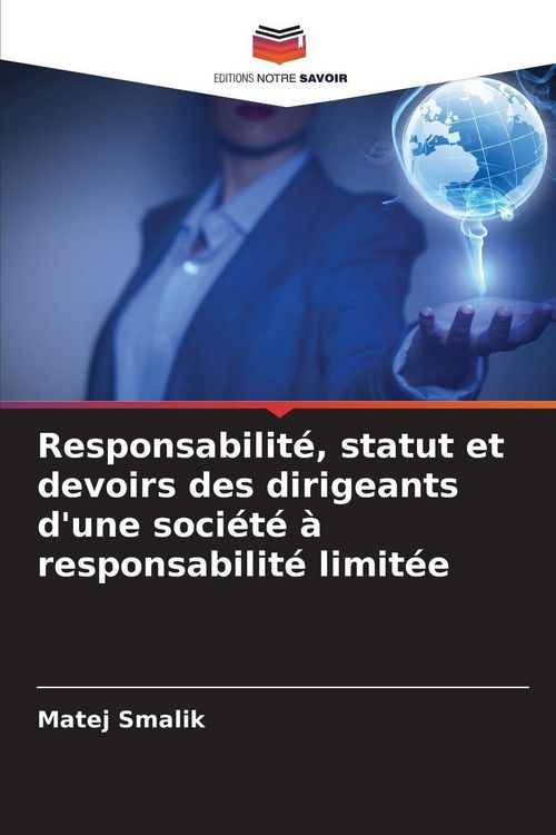 Produktbild: Responsabilit&eacute;, statut et devoirs des dirigeants d'une soci&eacute;t&eacute; &agrave; responsabilit&eacute; limit&eacute;e