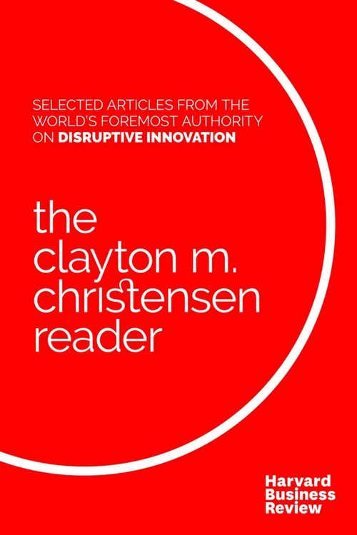 Produktbild: The Clayton M. Christensen Reader