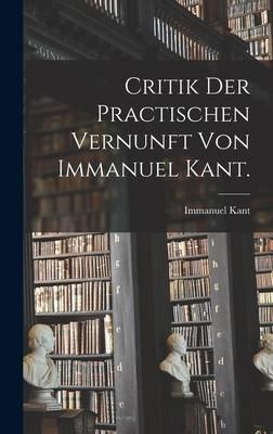 Produktbild: Critik der practischen Vernunft von Immanuel Kant.