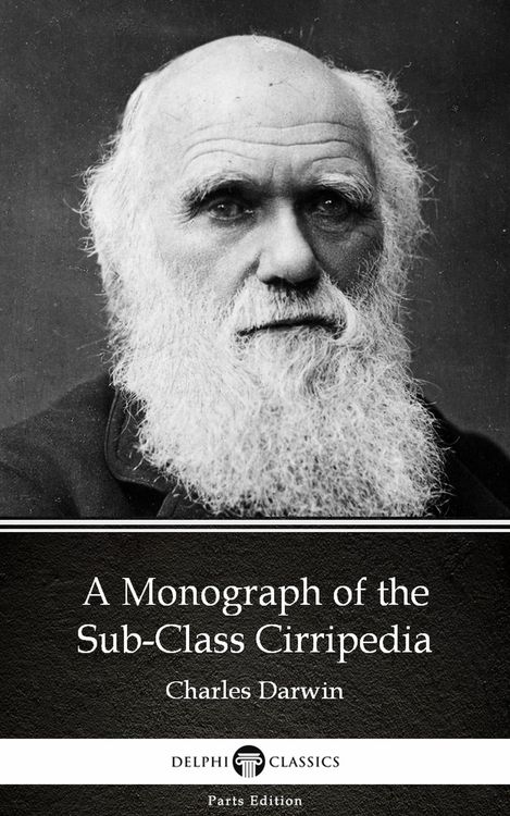 Produktbild: A Monograph of the Sub-Class Cirripedia by Charles Darwin - Delphi Classics (Illustrated)