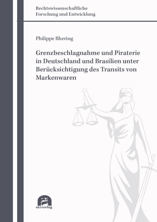 Produktbild: Grenzbeschlagnahme und Piraterie in Deutschland und Brasilien unter Ber&uuml;cksichtigung des Transits von Markenwaren