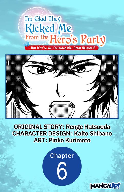 Produktbild: I'm Glad They Kicked Me From The Hero's Party... But Why're you following me, Great Saintess? #006