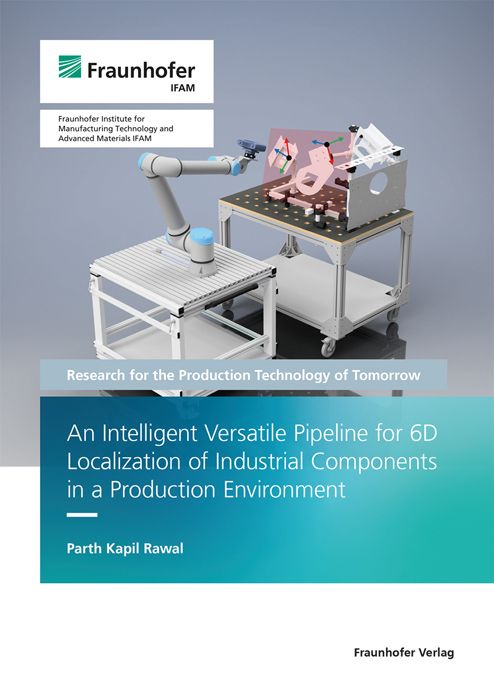 Produktbild: An Intelligent Versatile Pipeline for 6D Localization of Industrial Components in a Production Environment