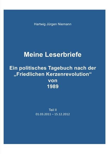 Produktbild: Meine Leserbriefe Teil II - Ein politisches Tagebuch von 01.03.2011-15.12.2012