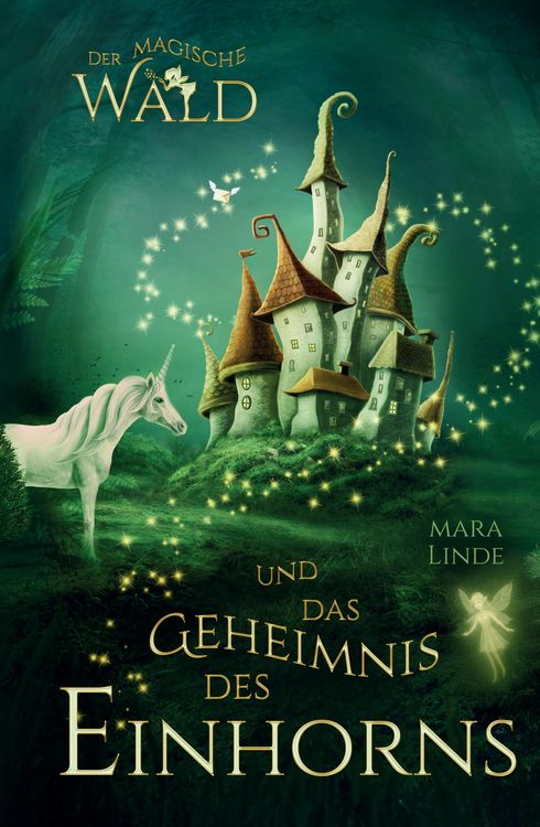 Produktbild: Der magische Wald und das Geheimnis des Einhorns - Kinderbuch ab 6 Jahre f&uuml;r M&auml;dchen und Jungen