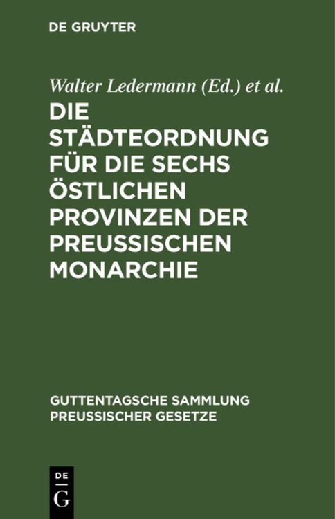 Produktbild: Die St&auml;dteordnung f&uuml;r die sechs &ouml;stlichen Provinzen der Preussischen Monarchie