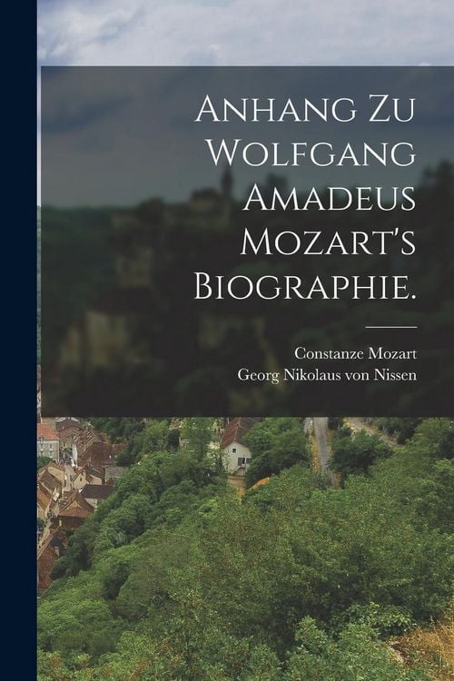 Produktbild: Anhang zu Wolfgang Amadeus Mozart's Biographie.