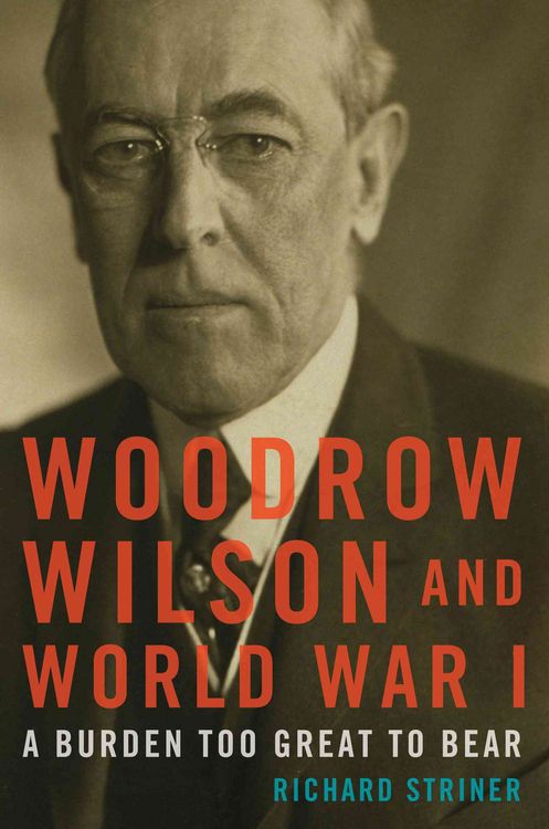 Produktbild: Striner, R: Woodrow Wilson and World War I