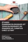 Produktbild: &Eacute;tudes Pharmacologiques Et Toxicologiques Du Phaseolus Lunatus Chez Le Rat
