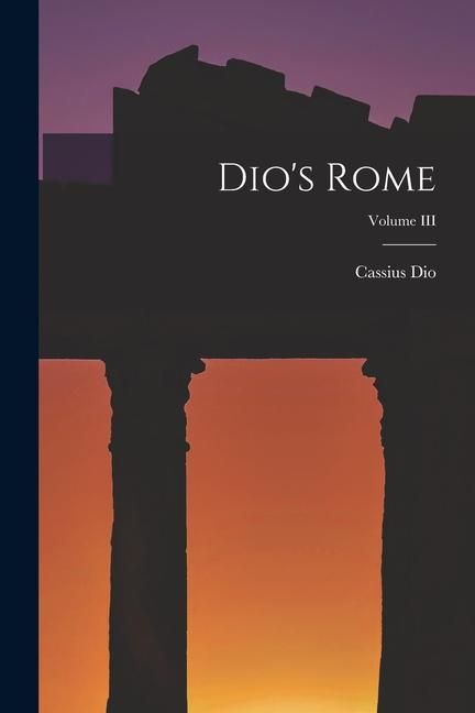Produktbild: Dio's Rome; Volume III