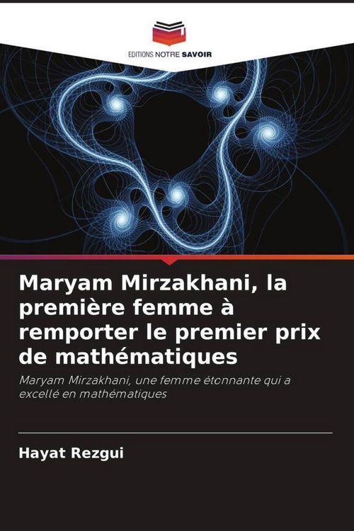 Produktbild: Maryam Mirzakhani, la premi&egrave;re femme &agrave; remporter le premier prix de math&eacute;matiques