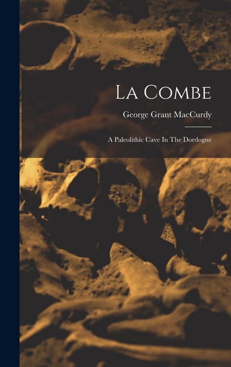 Produktbild: La Combe: A Paleolithic Cave In The Dordogne