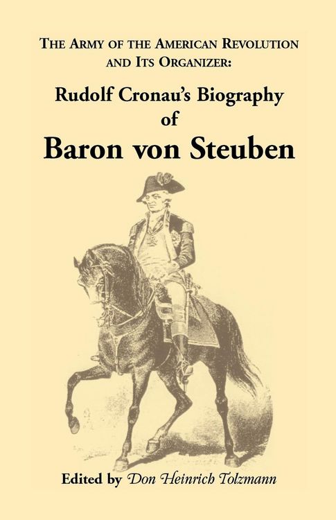 Produktbild: Biography of Baron Von Steuben, the Army of the American Revolution and Its Organizer