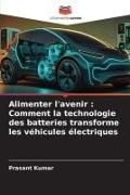 Produktbild: Alimenter l'avenir : Comment la technologie des batteries transforme les v&eacute;hicules &eacute;lectriques