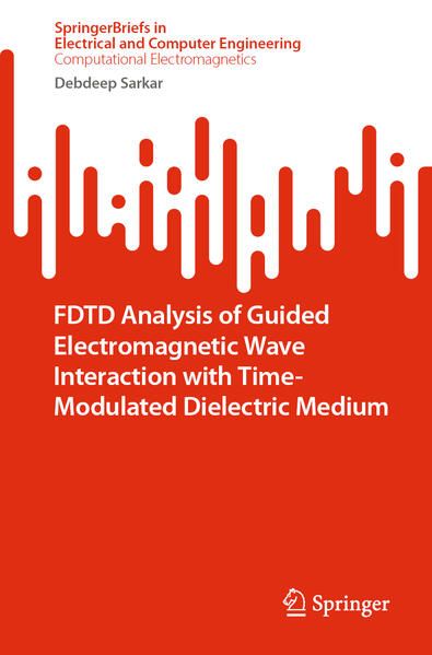 Produktbild: FDTD Analysis of Guided Electromagnetic Wave Interaction with Time-Modulated Dielectric Medium
