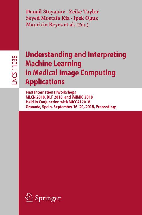 Produktbild: Understanding and Interpreting Machine Learning in Medical Image Computing Applications