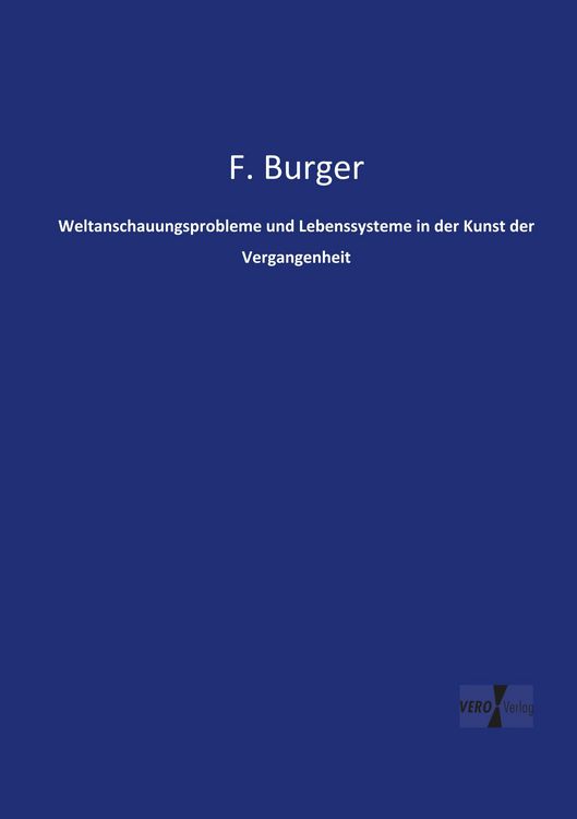 Produktbild: Weltanschauungsprobleme und Lebenssysteme in der Kunst der Vergangenheit
