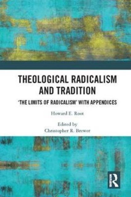 Produktbild: Root, H: Theological Radicalism and Tradition