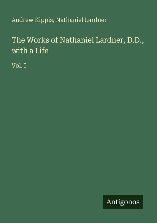 Produktbild: The Works of Nathaniel Lardner, D.D., with a Life