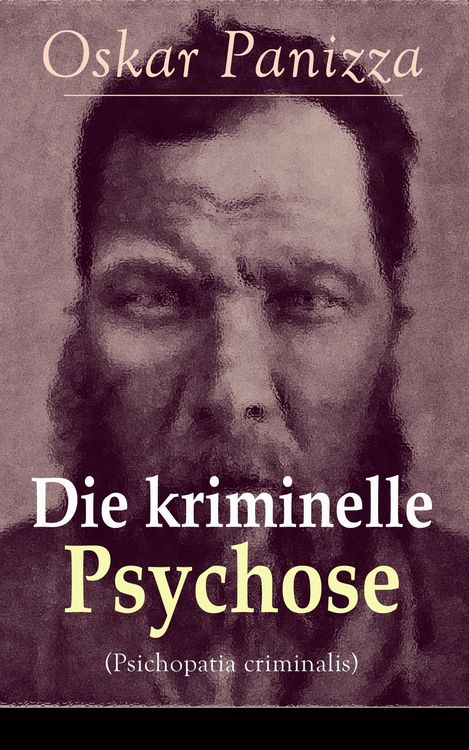 Produktbild: Die kriminelle Psychose (Psichopatia criminalis)