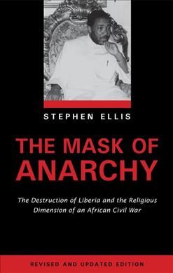 Produktbild: The Mask of Anarchy: The Destruction of Liberia and the Religious Dimension of an African Civil War