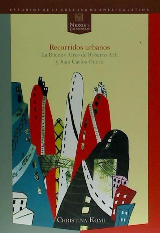 Produktbild: Por la ciudad : la Buenos Aires de Roberto Arlt y Juan Carlos Onetti
