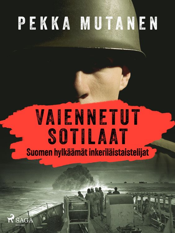 Produktbild: Vaiennetut sotilaat - Suomen hylk&auml;&auml;m&auml;t inkeril&auml;istaistelijat